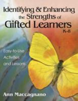 Identifying and Enhancing the Strengths of Gifted Learners, K-8: Easy-to-Use Activities and Lessons