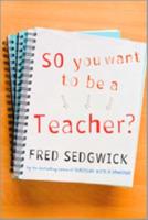 So You Want to Be a School Teacher?
