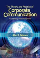 The Theory and Practice of Corporate Communication:  A Competing Values Perspective