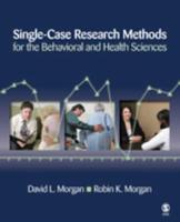 Single-Case Research Methods for the Behavioral and Health Sciences