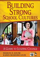 Building Strong School Cultures: A Guide to Leading Change