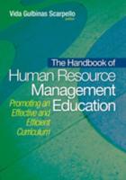 The Handbook of Human Resource Management Education: Promoting an Effective and Efficient Curriculum