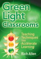 Green Light Classrooms: Teaching Techniques That Accelerate Learning