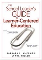 The School Leader's Guide to Learner-Centered Education: From Complexity to Simplicity