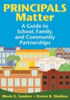 Principals Matter: A  Guide to School, Family, and Community Partnerships