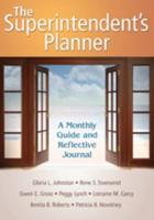 The Superintendent's Planner: A Monthly Guide and Reflective Journal