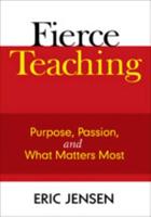 Fierce Teaching: Purpose, Passion, and What Matters Most