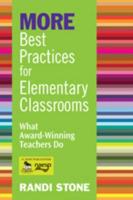 MORE Best Practices for Elementary Classrooms: What Award-Winning Teachers Do