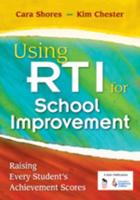 Using RTI for School Improvement: Raising Every Student's Achievement Scores