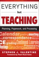 Everything But Teaching: Planning, Paperwork, and Processing