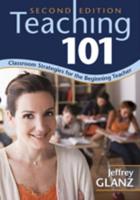 Teaching 101: Classroom Strategies for the Beginning Teacher