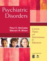Psychiatric Disorders: Current Topics and Interventions for Educators