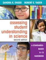 Assessing Student Understanding in Science: A Standards-Based K-12 Handbook