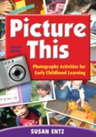 Picture This: Photography Activities for Early Childhood Learning