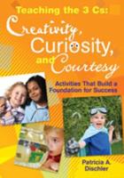 Teaching the 3 Cs - Creativity, Curiosity, and Courtesy