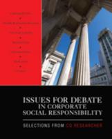 Issues for Debate in Corporate Social Responsibility: Selections from CQ Researcher