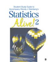 Student Study Guide to Accompany Wendy J. Steinberg's Statistics Alive!, 2nd Edition