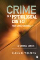 Crime in a Psychological Context: From Career Criminals to Criminal Careers