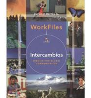 Workfiles for Intercambios: Spanish for Global Communication, 5th