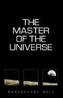 The Master of the Universe