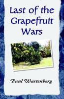 Last of the Grapefruit Wars