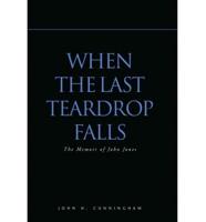 When the Last Teardrop Falls
