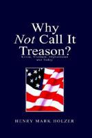 Why Not Call It Treason?