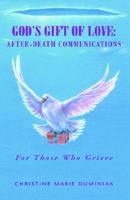 God's Gift of Love: After-Death Communications
