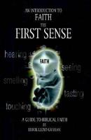 An Introduction to Faith the First Sense