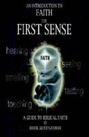 An Introduction to Faith the First Sense