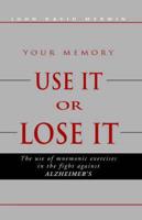 Your Memory Use It or Lose It