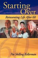 Starting Over: Reinventing Life After 60