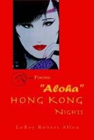 "Aloha" Hong Kong Nights