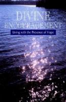 Divine Encouragement: Living with the Presence of Hope