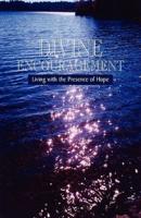 Divine Encouragement: Living with the Presence of Hope