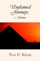 Unplanned Journeys, a Memoir