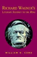 Richard Wagner's Literary Journey to the Ring