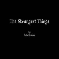 The Strangest Things