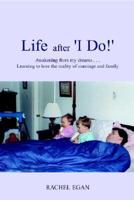Life After 'I Do!'