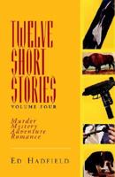 Twelve Short Stories (Vol. Four)
