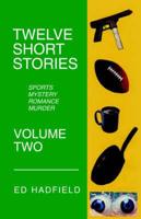 Twelve Short Stories Volume 2