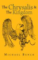 The Chrysalis & The Kingdom