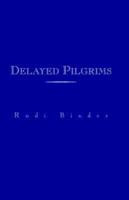 Delayed Pilgrims