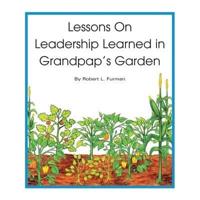 Lessons on Leadership Learned in Grandpap's Garden