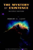 The Mystery of Existence - 2nd Ed.