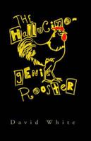 The Hallucinogenic Rooster