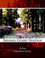 Fifteen Years at Imnaha Guard Station