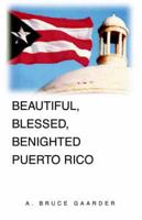 Beautiful, Blessed, Benighted Puerto Rico