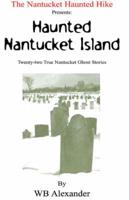 The Nantucket Haunted Hike Presents Haunted Nantucket Island