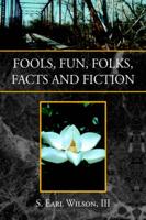 Fools, Fun, Folks, Facts and Fiction